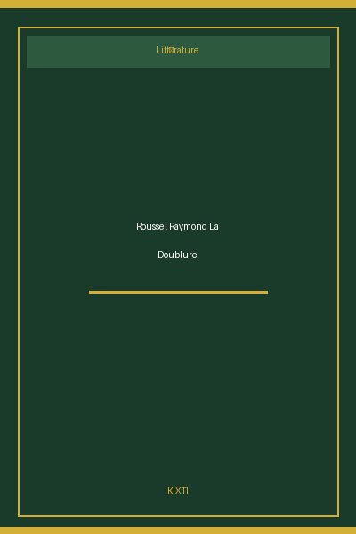 Roussel Raymond La Doublure