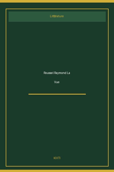 Roussel Raymond La Vue
