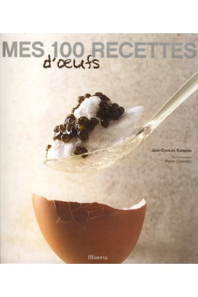 100 recettes d&rsquo;eufs