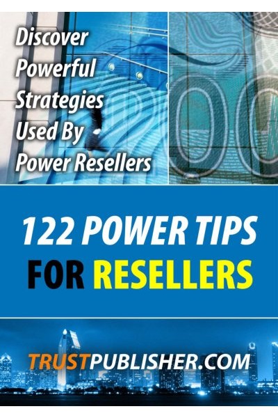 122 Power Tips For Resellers