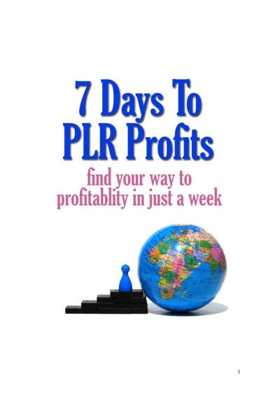 7 Days To PLR Profits