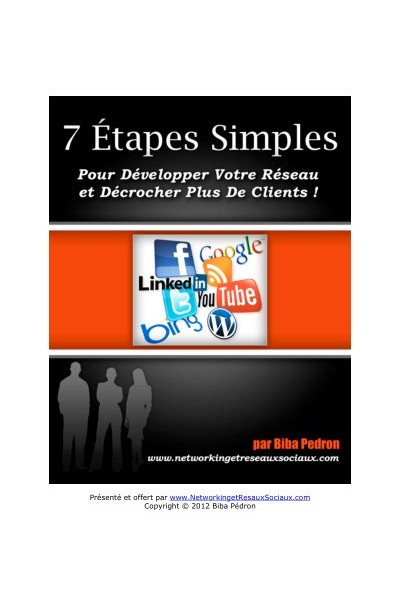 7 étapes simples pour développer votre reseaux et décrocher plus de clients