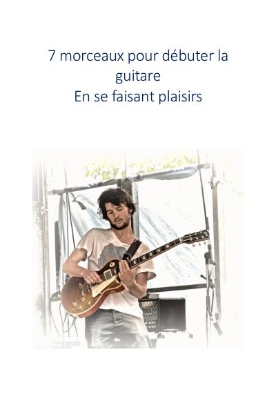 7 morceaux pour d俠uter la guitare