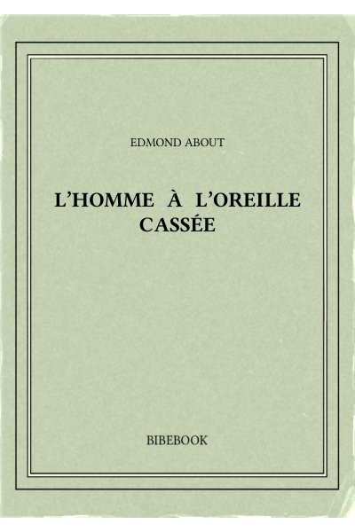 About Edmond L Homme A L Oreille Cassee