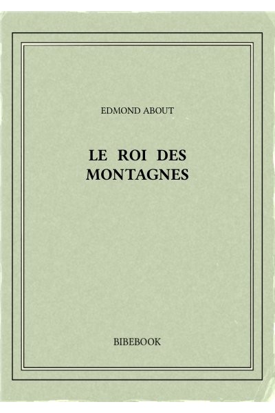 About Edmond Le Roi Des Montagnes
