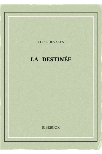 Ages Lucie Des La Destinee