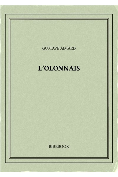 Aimard Gustave L Olonnais