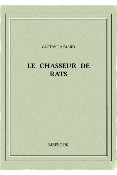 Aimard Gustave Le Chasseur De Rats