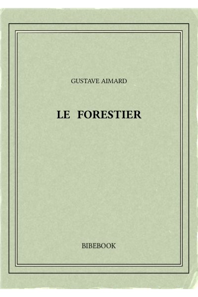 Aimard Gustave Le Forestier