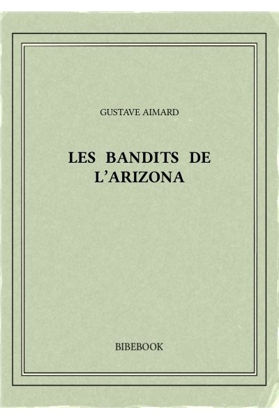 Aimard Gustave Les Bandits De L Arizona