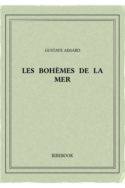 Aimard Gustave Les Bohemes De La Mer