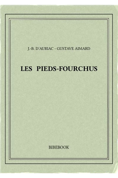 Aimard Gustave Les Pieds Fourchus