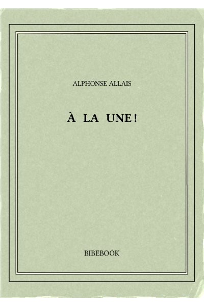 Allais Alphonse A La Une
