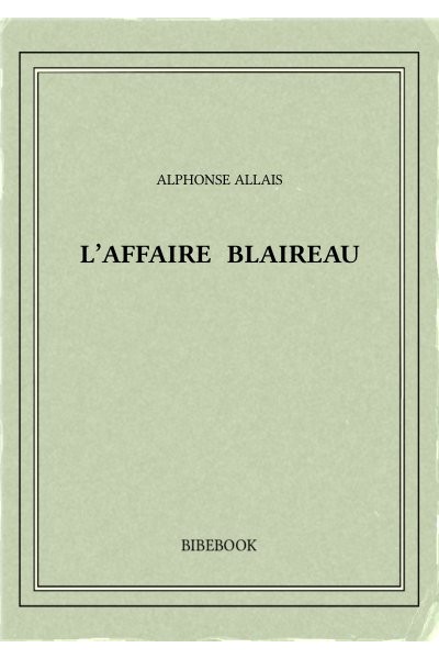Allais Alphonse L Affaire Blaireau