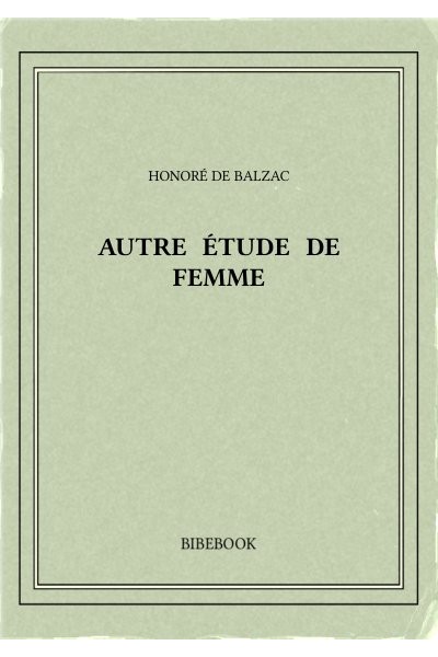 Balzac Honore De Autre Etude De Femme