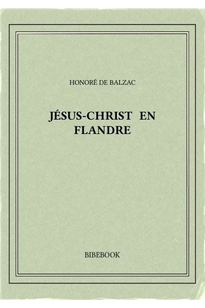 Balzac Honore De Jesus Christ En Flandre
