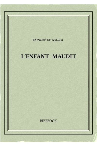 Balzac Honore De L Enfant Maudit