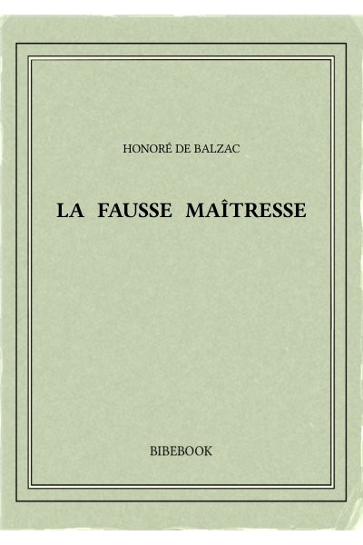 Balzac Honore De La Fausse Maitresse