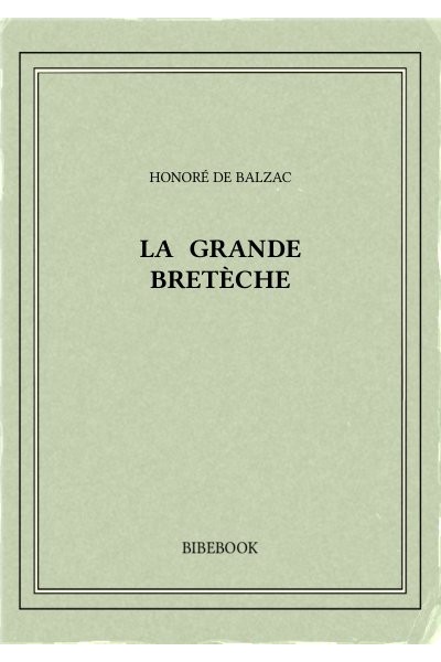 Balzac Honore De La Grande Breteche