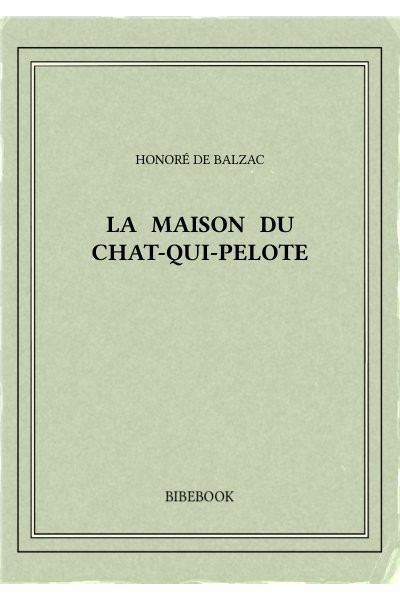 Balzac Honore De La Maison Du Chat Qui Pelote