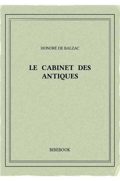 Balzac Honore De Le Cabinet Des Antiques