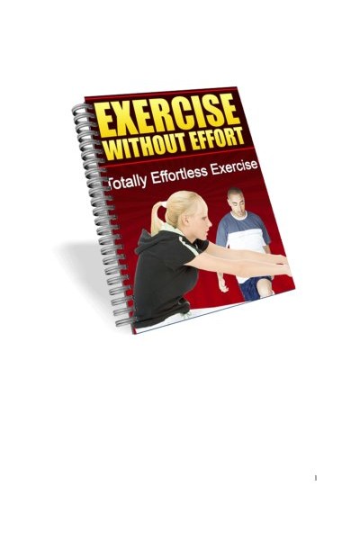 Exercise without effort