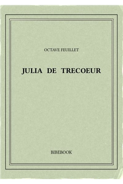 Feuillet Octave Julia De Trecoeur