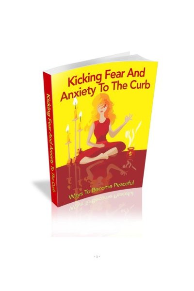 Kicking Fear And Anxiety To The Curb