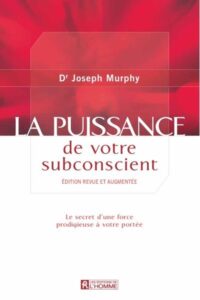 La puissance de votre subconscient