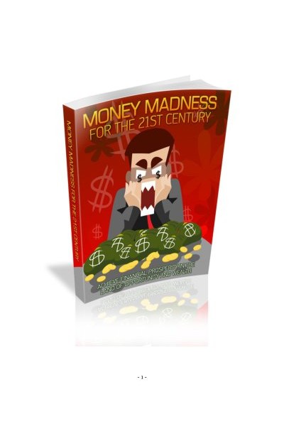 Money Madness For The 21st Century