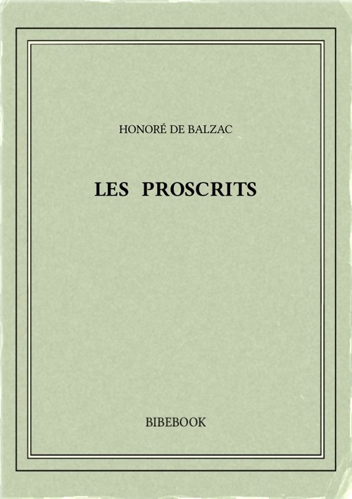 Balzac Honore De Les Proscrits