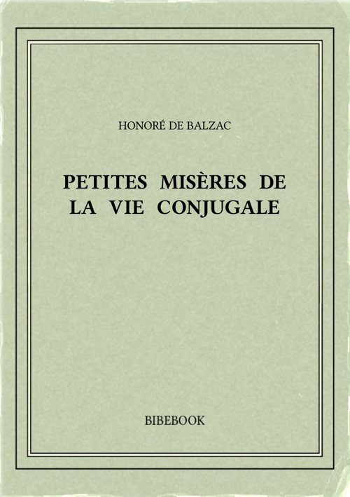 Balzac Honore De Petites Miseres De La Vie Conjugale