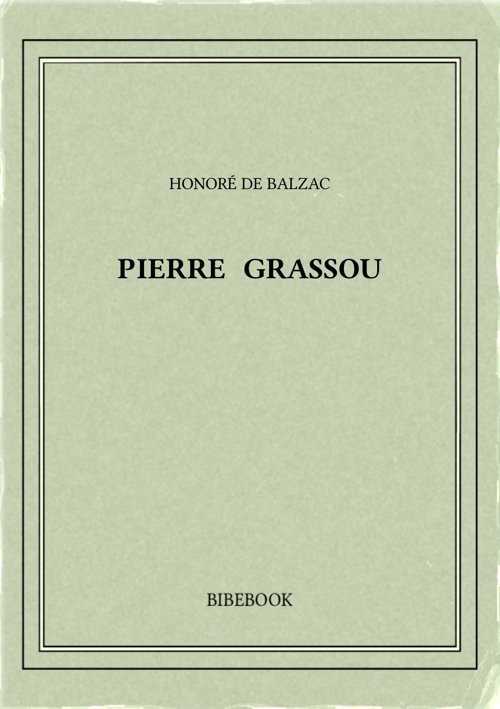 Balzac Honore De Pierre Grassou