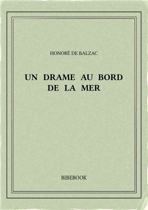 Balzac Honore De Un Drame Au Bord De La Mer