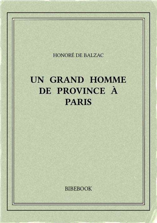 Balzac Honore De Un Grand Homme De Province A Paris