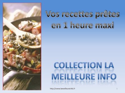 Vos recettes pretes en 1 heure maxi 1